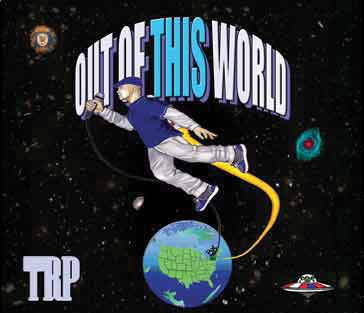 "Out Of This World" the new release from TRP (Gun Hill)